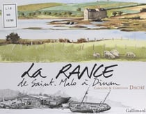 La Rance, de Saint-Malo à Dinan - Hier, aujourd'hui et demain