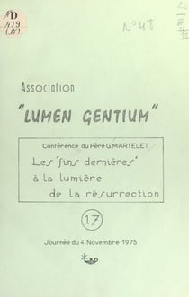 Les fins dernières à la lumière de la résurrection - Conférence donnée lors de la Journée du 4 novembre 1975