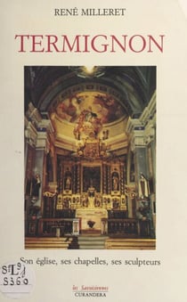 Termignon - Son église, ses chapelles, ses sculptures