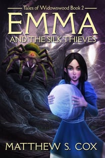 Emma and the Silk Thieves - Tales of Widowswood, #2