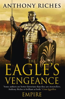 The Eagle's Vengeance: Empire VI - An epic historical adventure for readers of Ben Kane and Simon Scarrow