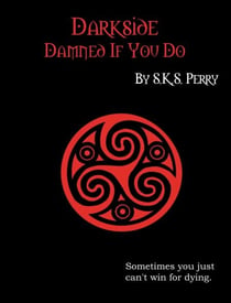 Darkside: Damned If You Do - Darkside, #3
