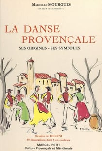 La danse provençale - Ses origines, ses symboles