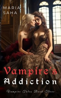 Vampire's Addiction - An F/F Lesbian Vampire Tales Series 3