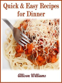 Quick & Easy Recipes for Dinner - Quick and Easy Recipes, #3