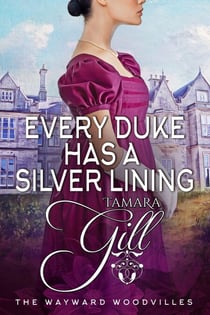 Every Duke Has a Silver Lining - The Wayward Woodvilles, #4