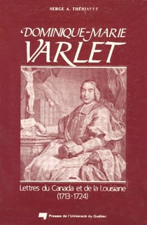 Dominique-Marie Varlet - Lettres du Canada et de la Louisiane (1713-1724)