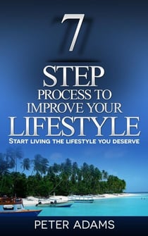 7 Step Process to Improve Your Lifestyle