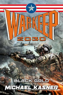 Black Gold: WarKeep 2030 - Book Zero - WarKeep 2030, #0