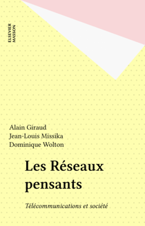 Les Réseaux pensants - Télécommunications et société