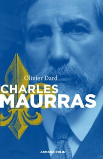 Charles Maurras - Le maître et l'action