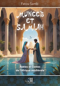Muneeb et Samiah - Fables et Contes de l’Afrique médiévale