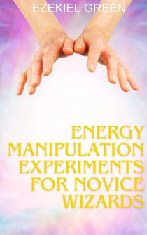 Energy Manipulation Experiments for Novice Wizards