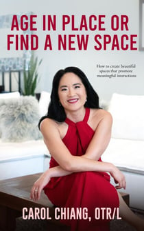 Age in Place or Find A New Space: How to create beautiful spaces that promote meaningful engagement