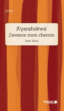 A’yarahskwa’  J’avance mon chemin - J'avance mon chemin