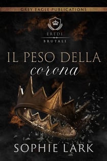 Il peso della corona - Eredi brutali