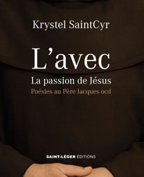 L'avec - La passion de Jésus - Poésies au Père Jacques ocd