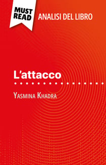 L'attacco di Yasmina Khadra (Analisi del libro) - Analisi completa e sintesi dettagliata del lavoro