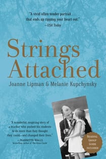 Strings Attached - One Tough Teacher and the Gift of Great Expectations