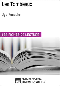 Les Tombeaux d'Ugo Foscolo - Les Fiches de lecture d'Universalis