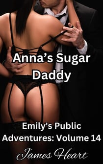 Anna's Sugar Daddy - Emily's Public Adventures., #14