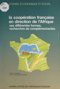La coopération française en direction de l'Afrique : ses différentes formes, recherches de complémentarités - Rapport du 22 janvier 1991
