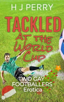 Tackled at the World Cup Two Gay Footballers Erotica - Gay Footballer Romance