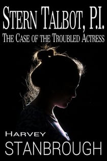 Stern Talbot, PI: The Case of the Troubled Actress - Stern Talbot PI, #1