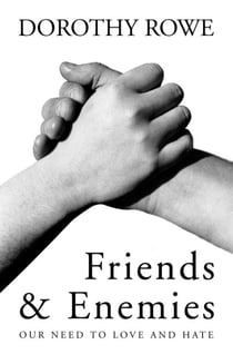 Friends and Enemies - Our Need to Love and Hate