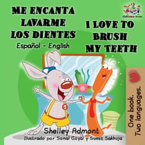 Me encanta lavarme los dientes  I Love to Brush My Teeth - Spanish English Bilingual Collection