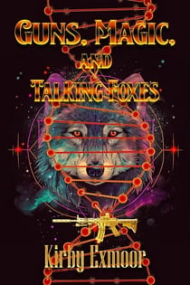 Guns, Magic, and Talking Foxeskir