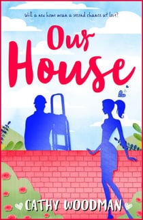 Our House - A laugh-out-loud romantic romp