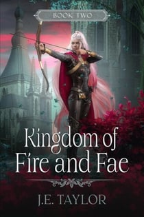Kingdom of Fire and Fae - Fire and Fae Duet, #2