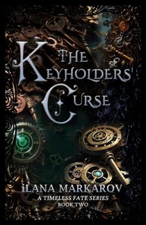The Keyholders' Curse: Timeless Fate Series Book 2 - Timeless Fate, #2
