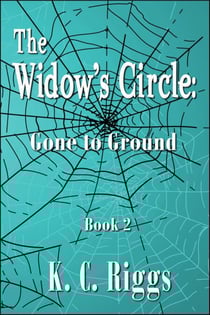 The Widow's Circle: Gone to Ground - The Widow's Circle, #2