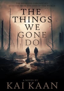 The Things We Gone Do - Reckless Chronicles, #1