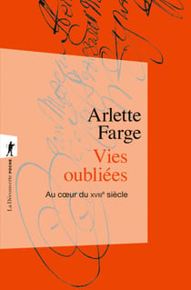 Vies oubliées - Au c�ur du XVIIIe siècle