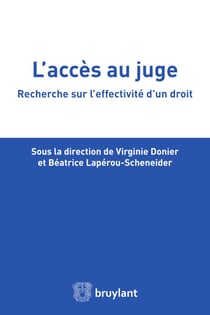 L'accès au juge - Recherche sur l'effectivité d'un droit