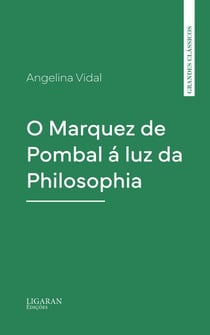O Marquez de Pombal á luz da Philosophia
