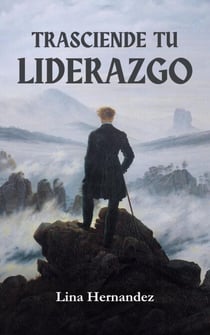 Trasciende tu Liderazgo - Caring for your Future, #1