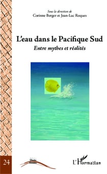 L'eau dans le Pacifique Sud - Entre mythe et réalités