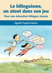 Le bilinguisme, un atout dans son jeu - Pour une éducation bilingue réussie
