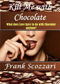 Kill Me with Chocolate