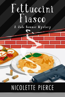 Fettuccini Fiasco - A Jade Sommer Mystery, #3