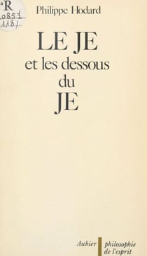 Le JE et les dessous du JE - Essai d'introduction à la problématique du sujet