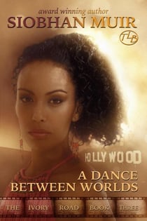 The Ivory Road: A Dance Between Worlds - The Ivory Road, #3