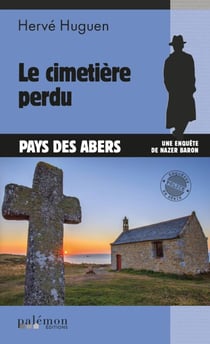 Le cimetière perdu - Une enquête du commissaire Baron - Tome 8