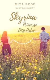 SKYRINA Princesse Dişi Aslan - La Princesse Guerrière Tome 1