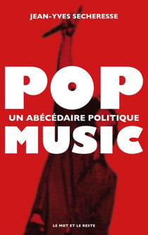 POP-MUSIC - Un abécédaire politique
