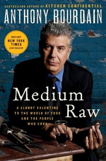 Medium Raw - A Bloody Valentine to the World of Food and the People Who Cook